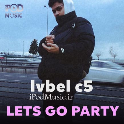 دانلود آهنگ LETS GO PARTY از lvbel c5